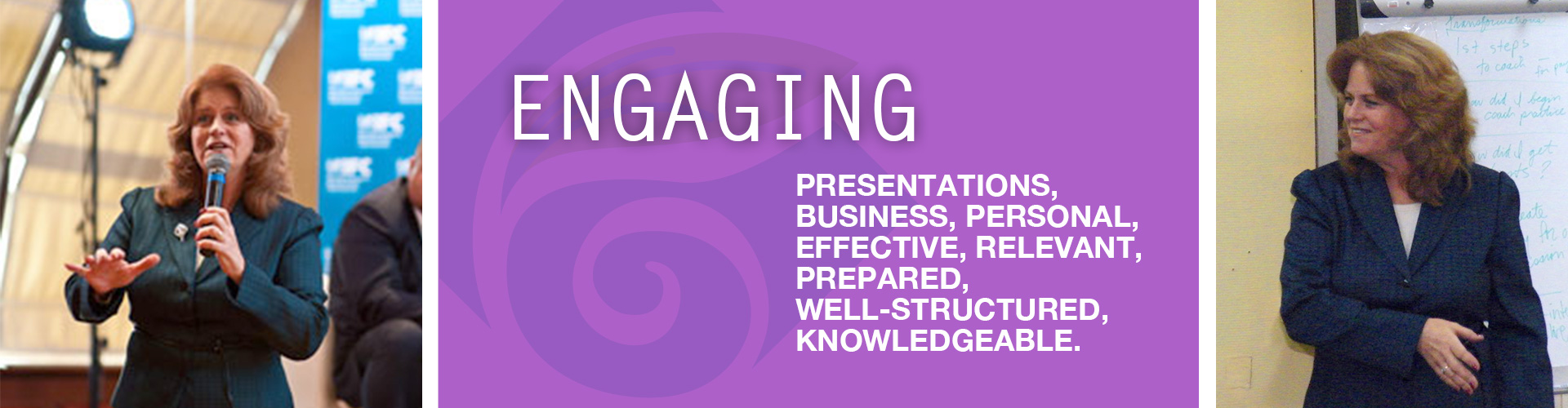 Harriet Russell is ENGAGING | presentations, business, personal, effective, relevant, prepared, well-structured, knowledgeable.